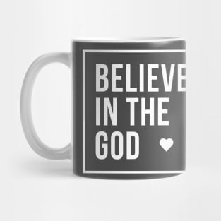 Believe in the Only God Mug